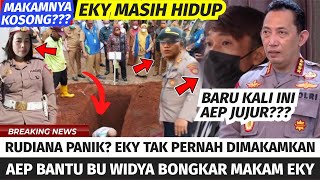 BARU KALI INI AEP JUJUR ! BU WIDYA BONGKAR MAKAM EKY, IPTU RUDIANA PANIK, EKY TAK PERNAH DI MAKAMKAN