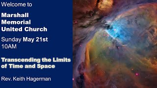 May 21,  2023 @10AM:   "Transcending the Limits of Time and Space"