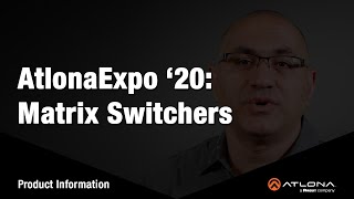 AtlonaExpo 2020 - Matrix Switchers