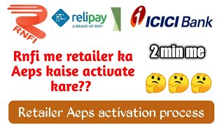 Rnfi retailer aeps activation process|rnfi me retailer ka Aeps kaise chalu kare|full steps|2020🔥