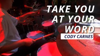 Take Your At Your Word - Cody Carnes LIVE Drum Covere