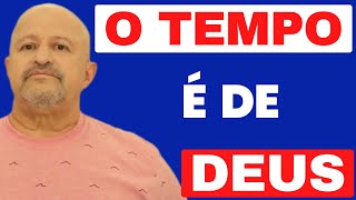 MENSAGEM DE REFLEXÃO - O TEMPO NAO E SEU - confie em deus