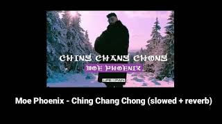 Moe Phoenix - Ching Chang Chong (slowed + reverb)