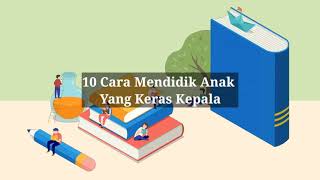 10 Cara Mendidik Anak yang Keras Kepala