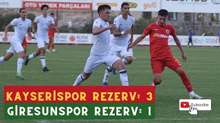 Kayserispor Rezerv: 3 - Giresunspor Rezerv: 1 (Maç Özet)