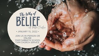 "The Why of Belief" January 15, 2022 Church Service