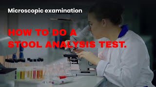 HOW TO DO A STOOL ANALYSIS TEST AND ITS PREPARATION.