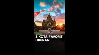 3 Kota Paling Favorit di Indonesia untuk Liburan! Apakah Kota Favoritmu Masuk