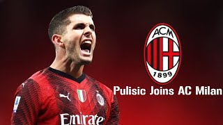 Christian Pulisic - Welcome to AC Milan - Amazing Skills & Goals