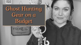 Budget Friendly Ghost Hunting Kit | Ghost Hunting Equipment for CHEAP!