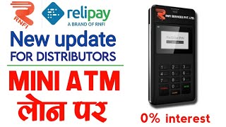 Rnfi Relipay new update for Distributors|Mini Atm at loan|0% interest ke saath | #digitechworld