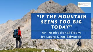 If The Mountain Seems Too Big Today - Poem by LD Edwards