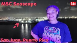 MSC Seascape ~ Puerto Rico Night Life ~ San Juan ~ Live