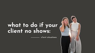 what to do if a client no-shows