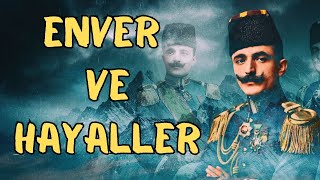 Bitmeyen Bir İnat: Enver Paşa