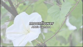 moonflower - Abbie Gamboa (lyric video)