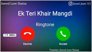 New Mp3 Ringtone 2023 || Ek Teri Khair Mangdi Ringtone|| Instagram Reels Ringtone||Jawed Love Status