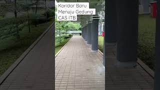 KAMPUS ITB: Koridor Baru Dari/Ke Gedung CAS ITB