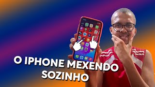 A Tela do Iphone Mechendo Sozinho - Veja Possivel Solução