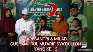 HARI SANTRI & MILAD GUS SYAHRUL MU'ARIF SYA'DULLOH YG KE 12 PON.PES NURUR ROHMAH MANTUP 22 OKT 2024