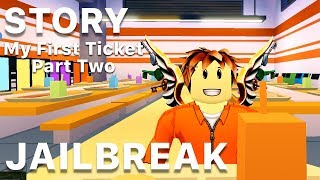 Roblox Jailbreak - My First Ticket Story Part Two