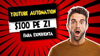 Cum sa faci BANI ONLINE cu YouTube AUTOMATION ($100 PE ZI)