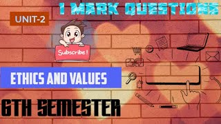 6TH SEMESTER ETHICS AND VALUES || UNIT-2 | |    1 MARK SHORT QUESTIONS #shorts #youtubeshorts