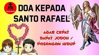 Doa kepada Santo Rafael dalam mencari pasangan hidup katolik/ Doa agar cepat dapat jodoh /DoaKatolik