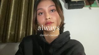 always - daniel caesar