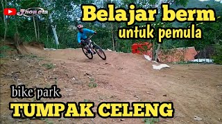 Belajar Berm ditrack bike park‼Tumpak  Celeng