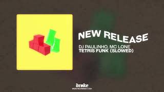 DJ Paulinho Mondi Da Baixa Baviera, MC LONE - Tetris Funk (SLOWED)