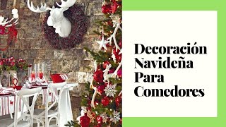 Serie Decoración Navideña capítulo 6 : Comedores y centros de mesa.