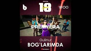 Gulinur Bog'larimda #2023 #premyera