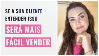 COMO CONVENCER A CLIENTE DE FECHAR UM TRATAMENTO QUE ELA PRECISA