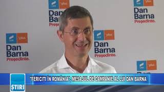 "FERICIȚI ÎN ROMÂNIA", MESAJUL DE CAMPANIE AL LUI DAN BARNA