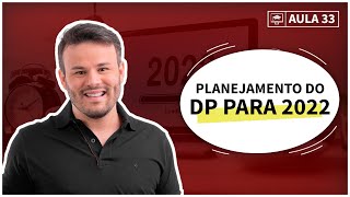 👨🏽‍🏫 - Aula gratuita #33 - Planejamento do DP para 2022