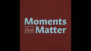 Moments that Matter book by Dr. Paul Shotsberger Pt. 2