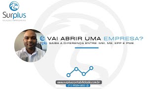 VAI ABRIR UMA EMPRESA? SAIBA A DIFERENÇA ENTRE: MEI, ME, EPP E PME.