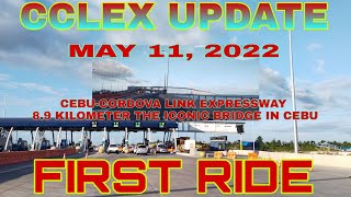 CCLEX UPDATE | CEBU-CORDOVA LINK EXPRESSWAY FIRST RIDE AS OF MAY 11, 2022