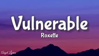 VULNERABLE _ Roxette - (lyric Video)