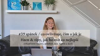 #39 spánek / co ovlivňuje, čím a jak je řízen & tipy, jak ho mít co nejlepší