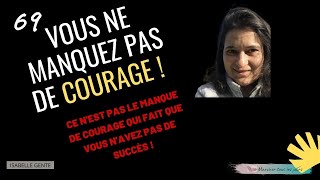 Vous ne manquez pas de courage.