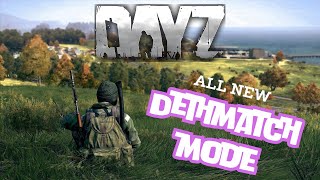 All New Deathmatch mode in DayZ