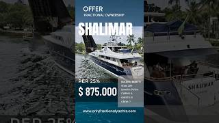 Experience unparalleled luxury aboard the SHALIMAR motor yacht Fractional ownership at 25% for $875k