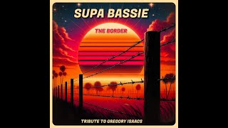 Supa Bassie -The Border (Tribute To Gregory Isaacs - Tuffies Yard   2024)