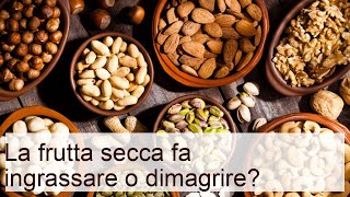 La frutta secca fa ingrassare o dimagrire?