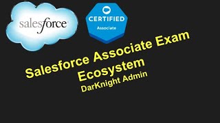 Prep for Salesforce Associate Exam - Ecosystem Deep Dive