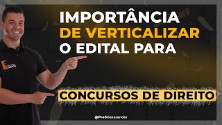 Importância de VERTICALIZAR o edital para CONCURSOS DE DIREITO