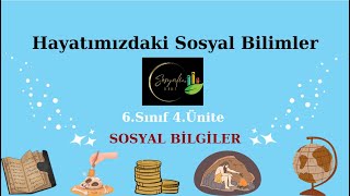 18-) 6.Sınıf Sosyal Bilgiler 4.Ünite Hayatımızdaki Sosyal Bilimler