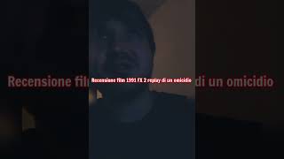 recensione film 1991 FX 2 replay di un omicidio + voto e montaggio video completo